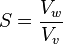 S = \frac{V_w}{V_v} 