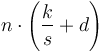 n \cdot \left( {\frac{k}{s} + d} \right)