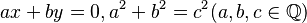 ax + by = 0, a^2 + b^2 = c^2 (a,b,c \in \Q)