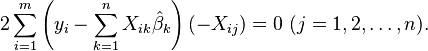 2\sum_{i=1}^{m} \left( y_i-\sum_{k=1}^{n} X_{ik}\hat \beta_k \right) (-X_{ij}) = 0\ (j=1,2,\dots, n).