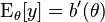 \operatorname{E}_\theta[y] = b'(\theta)