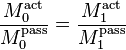 \frac{M_0^\mathrm{act}}{M_0^\mathrm{pass}} = \frac{M_1^\mathrm{act}}{M_1^\mathrm{pass}}