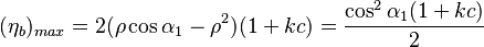 {(\eta_b)_{max}} = 2(\rho\cos\alpha_1-\rho^2)(1+kc) = \frac{\cos^2\alpha_1 (1+kc)}{2}