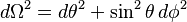 d\Omega^2 = d\theta^2 + \sin^2\theta\,d\phi^2