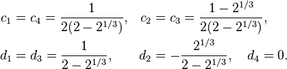 
\begin{align}
 c_1 &= c_4 = \frac{1}{2(2-2^{1/3})}, & c_2 &= c_3 = \frac{1-2^{1/3}}{2(2-2^{1/3})}, \\
 d_1 &= d_3 = \frac{1}{2-2^{1/3}}, & d_2 &= -\frac{2^{1/3}}{2-2^{1/3}}, \quad d_4 = 0.
\end{align}
