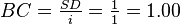 BC = \tfrac{SD}{i} = \tfrac{1}{1} = 1.00