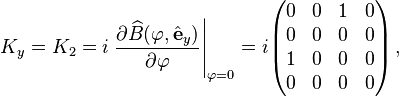  K_y = K_2 = i \left.\frac{\partial \widehat{B}(\varphi,\hat{\mathbf{e}}_y)}{\partial \varphi}\right|_{\varphi=0} = i \begin{pmatrix}
0 & 0 & 1 & 0 \\
0 & 0 & 0 & 0 \\
1 & 0 & 0 & 0 \\
0 & 0 & 0 & 0 \\
\end{pmatrix} \,,