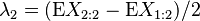 
\lambda_2 = (\mathrm{E}X_{2:2} - \mathrm{E}X_{1:2})/2
