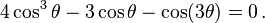 4\cos^3\theta-3\cos\theta-\cos(3\theta)=0\,.