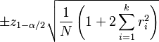 
\pm z_{1-\alpha/2}\sqrt{\frac{1}{N}\left(1+2\sum_{i=1}^{k} r_i^2\right)}
