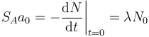  S_A a_0 = - \frac{\mathrm{d}N}{\mathrm{d}t}\bigg|_{t=0} = \lambda N_0 