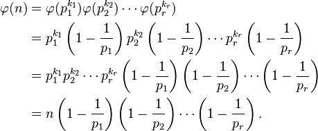 
\begin{align} 
\varphi(n)
&= \varphi(p_1^{k_1}) \varphi(p_2^{k_2}) \cdots\varphi(p_r^{k_r})\\

&=  p_1^{k_1} \left(1- \frac{1}{p_1} \right) p_2^{k_2} \left(1- \frac{1}{p_2} \right) \cdots p_r^{k_r} \left(1- \frac{1}{p_r} \right)\\

&= p_1^{k_1} p_2^{k_2} \cdots p_r^{k_r} \left(1- \frac{1}{p_1} \right) \left(1- \frac{1}{p_2} \right) \cdots \left(1- \frac{1}{p_r} \right)\\

&=n \left(1- \frac{1}{p_1} \right)\left(1- \frac{1}{p_2} \right) \cdots\left(1- \frac{1}{p_r} \right).
\end{align}
