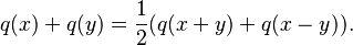 q(x) + q(y) = \frac{1}{2}(q(x+y) + q(x-y)).