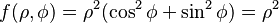 f(\rho, \phi) = \rho^2 (\cos^2 \phi + \sin^2 \phi) = \rho^2