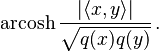 \operatorname{arcosh}\frac{|\langle x, y\rangle|}{\sqrt{q(x)q(y)}}\,.