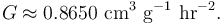  G\approx 0.8650 {\rm \ cm^3 \ g^{-1} \ hr^{-2} }.