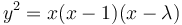 y^2 = x(x-1)(x-\lambda)