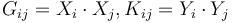 G_{ij}=X_i \cdot X_j,K_{ij}=Y_i \cdot Y_j \,\!