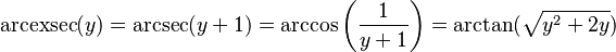 \operatorname{arcexsec}(y) = \arcsec(y+1) = \arccos\left(\frac{1}{y+1}\right) = \arctan(\sqrt{y^2+2y})