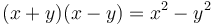 (x+y)(x-y) = x^2-y^2\,