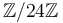 \mathbb{Z}/24\mathbb{Z}