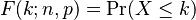 F(k;n,p) = \Pr(X \le k)