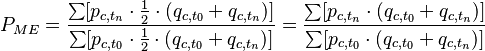 P_{ME}=\frac{\sum [p_{c,t_n}\cdot \frac{1}{2}\cdot(q_{c,t_0}+q_{c,t_n})]}{\sum [p_{c,t_0}\cdot \frac{1}{2}\cdot(q_{c,t_0}+q_{c,t_n})]}=\frac{\sum [p_{c,t_n}\cdot (q_{c,t_0}+q_{c,t_n})]}{\sum [p_{c,t_0}\cdot (q_{c,t_0}+q_{c,t_n})]}