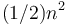 (1/2)n^2