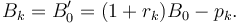 B_k = B'_0 = (1 + r_k) B_0 - p_k. \, 