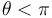 \theta < \pi