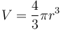 \!V = \frac{4}{3}\pi r^3