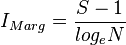  I_{Marg}  = \frac{ S - 1 } { log_e N} 