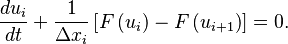 \frac{d u_i}{d t} + \frac{1}{\Delta x_i} \left[ 
F \left( u_{i} \right) - F \left( u_{i+1} \right)  \right] =0. 