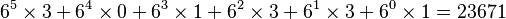 6^5 \times 3 + 6^4 \times 0 + 6^3 \times 1 + 6^2 \times 3 + 6^1 \times 3 + 6^0 \times 1 = 23671