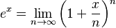 e^x = \lim_{n \rightarrow \infty} \left(1 + \frac{x}{n}\right)^n