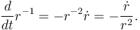  \frac{d}{dt}r^{-1}=-r^{-2}\dot{r}=-\frac{\dot{r}}{r^2}.