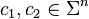 c_1,c_2\in\Sigma^n