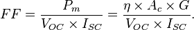 FF = \frac{P_{m}}{V_{OC} \times I_{SC}} = \frac{\eta \times A_c \times G}{V_{OC} \times I_{SC}}.