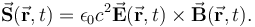  \vec \mathbf{S} (\vec \mathbf{r},t) = \epsilon_0 c^2 \vec  \mathbf{E} (\vec \mathbf{r},t) \times \vec  \mathbf{B} (\vec \mathbf{r},t).
