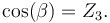 \cos (\beta) = Z_3.