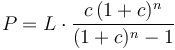 P = L \cdot \frac{c\,(1 + c)^n}{(1 + c)^n - 1}