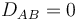 D_{AB}=0