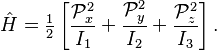 
\hat{H} = \tfrac{1}{2}\left[ \frac{\mathcal{P}_x^2}{I_1}+ \frac{\mathcal{P}_y^2}{I_2}+
\frac{\mathcal{P}_z^2}{I_3} \right].
