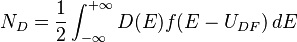 N_D = \frac{1}{2}\int_{-\infty}^{+\infty} D(E)f(E-U_{DF})\,dE 