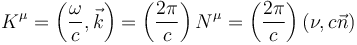 K^\mu = \left(\frac{\omega}{c}, \vec{k} \right) = \left(\frac{2 \pi}{c}\right)N^\mu = \left(\frac{2 \pi}{c}\right)(\nu,c\vec{n})