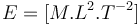 E=[{M}.{L^2}.{T^{-2}}]