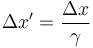 \Delta x' = \frac{\Delta x}{\gamma} 