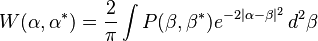 W(\alpha,\alpha^*)= \frac{2}{\pi} \int P(\beta,\beta^*) e^{-2|\alpha-\beta|^2} \, d^2\beta