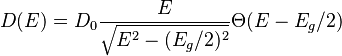 D(E) = D_0\frac{E}{\sqrt{E^2-(E_g/2)^2}}\Theta(E-E_g/2)