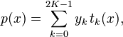  p(x) = \sum_{k=0}^{2K-1} y_k\,t_k(x),